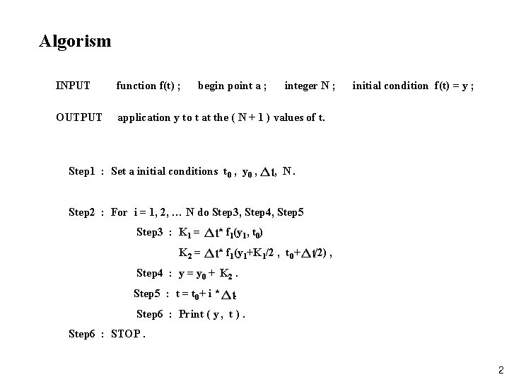 Algorism INPUT function f(t) ; begin point a ; OUTPUT application y to t