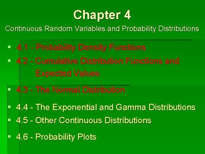 Chapter 4 Continuous Random Variables and Probability Distributions § 4. 1 - Probability Density