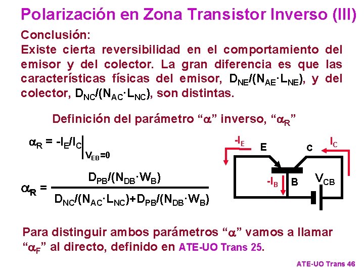 Polarización en Zona Transistor Inverso (III) Conclusión: Existe cierta reversibilidad en el comportamiento del
