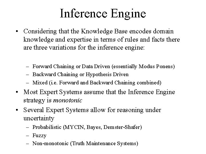 Inference Engine • Considering that the Knowledge Base encodes domain knowledge and expertise in