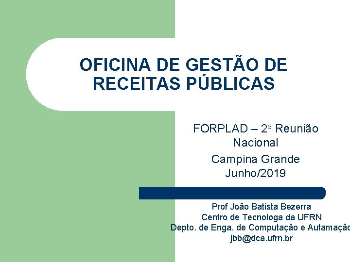 OFICINA DE GESTÃO DE RECEITAS PÚBLICAS FORPLAD – 2 a Reunião Nacional Campina Grande