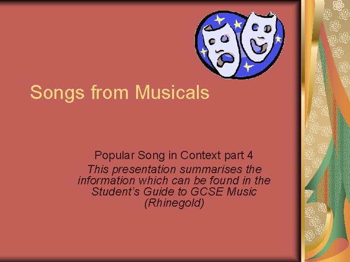 Songs from Musicals Popular Song in Context part 4 This presentation summarises the information