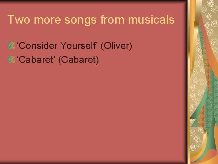 Two more songs from musicals ‘Consider Yourself’ (Oliver) ‘Cabaret’ (Cabaret) 