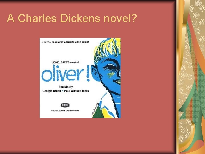 A Charles Dickens novel? 