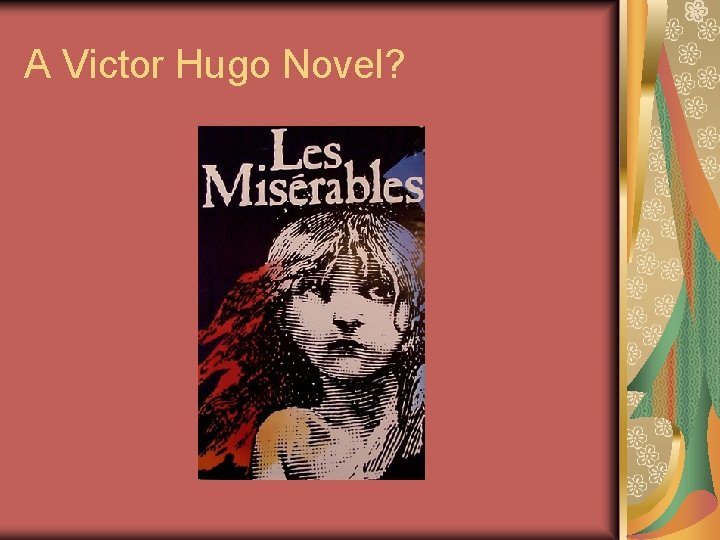 A Victor Hugo Novel? 