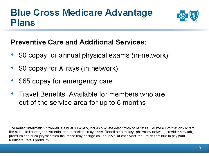 Blue Cross Medicare Advantage Plans Preventive Care and Additional Services: • $0 copay for