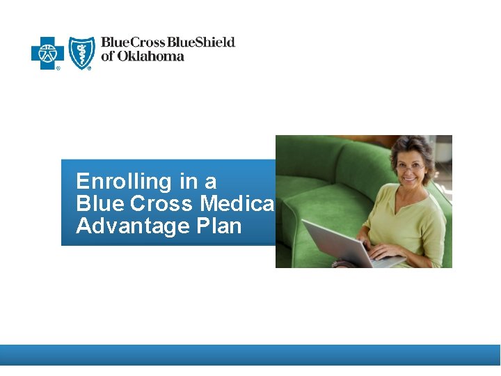 Enrolling in a Blue Cross Medicare Advantage Plan 