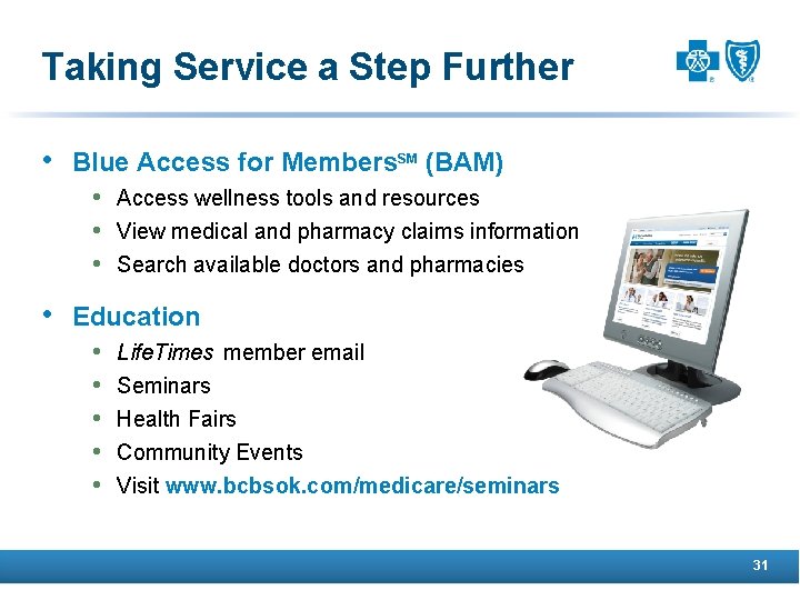Taking Service a Step Further • Blue Access for Members. SM (BAM) • Access