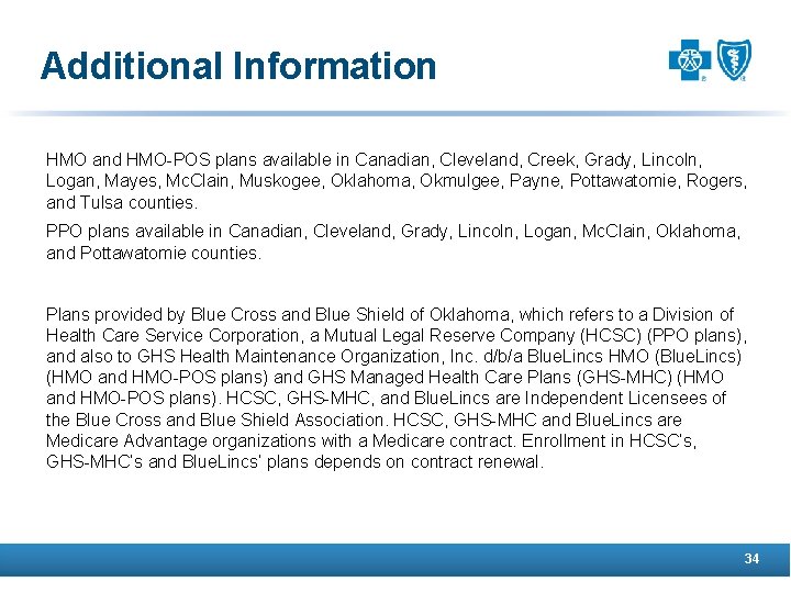 Additional Information HMO and HMO-POS plans available in Canadian, Cleveland, Creek, Grady, Lincoln, Logan,