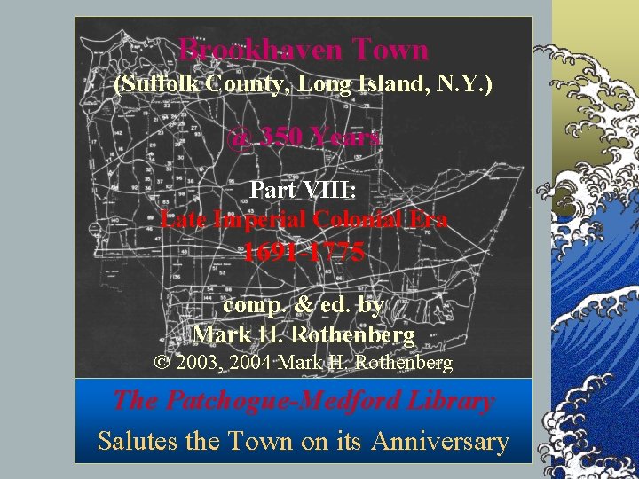Brookhaven Town (Suffolk County, Long Island, N. Y. ) @ 350 Years Part VIII: