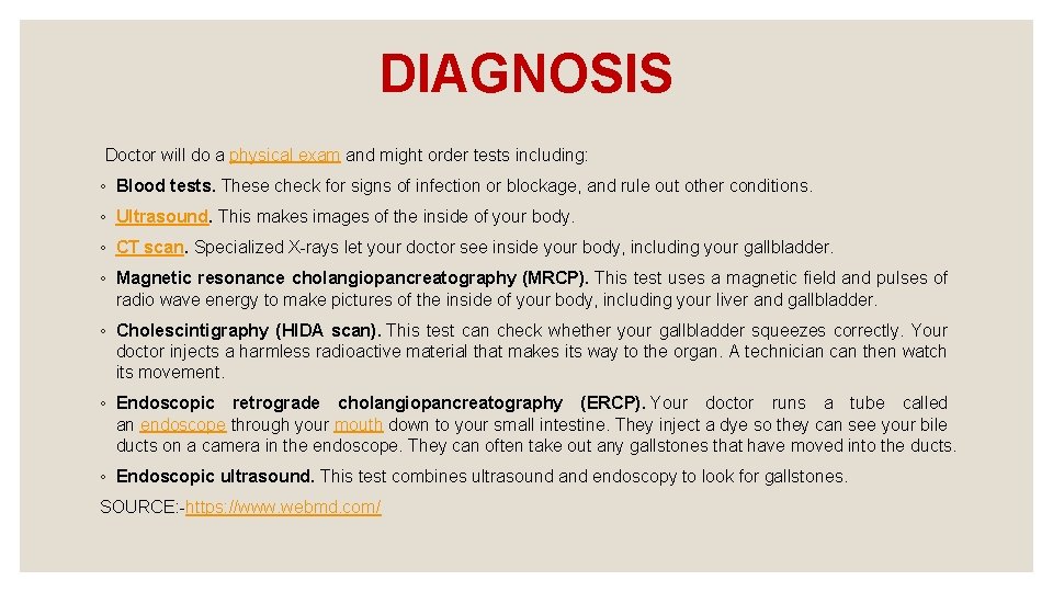 DIAGNOSIS Doctor will do a physical exam and might order tests including: ◦ Blood