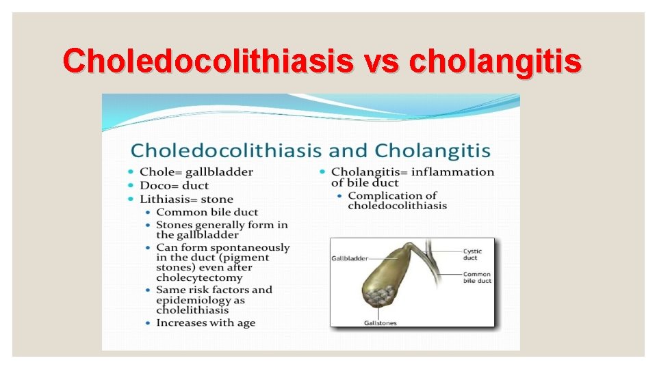 Choledocolithiasis vs cholangitis 