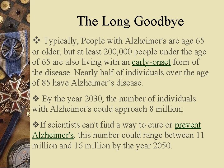 The Long Goodbye v Typically, People with Alzheimer's are age 65 or older, but