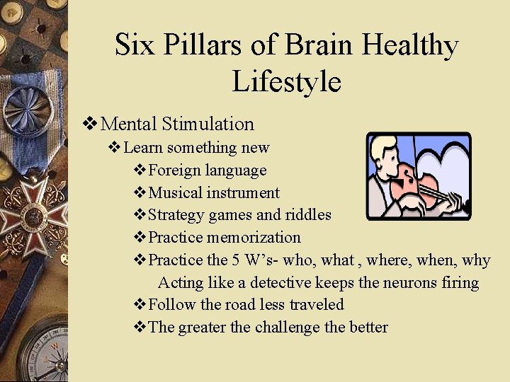 Six Pillars of Brain Healthy Lifestyle v Mental Stimulation v Learn something new v.