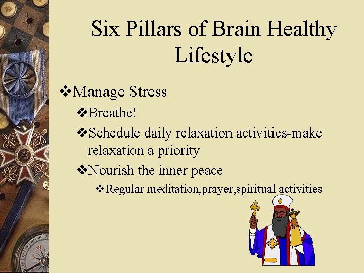 Six Pillars of Brain Healthy Lifestyle v. Manage Stress v. Breathe! v. Schedule daily