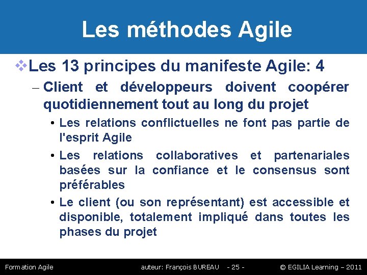 Les méthodes Agile Les 13 principes du manifeste Agile: 4 – Client et Les méthodes Agile Les 13 principes du manifeste Agile: 4 – Client et