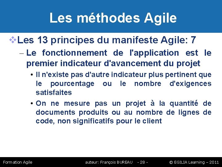 Les méthodes Agile Les 13 principes du manifeste Agile: 7 – Le fonctionnement Les méthodes Agile Les 13 principes du manifeste Agile: 7 – Le fonctionnement