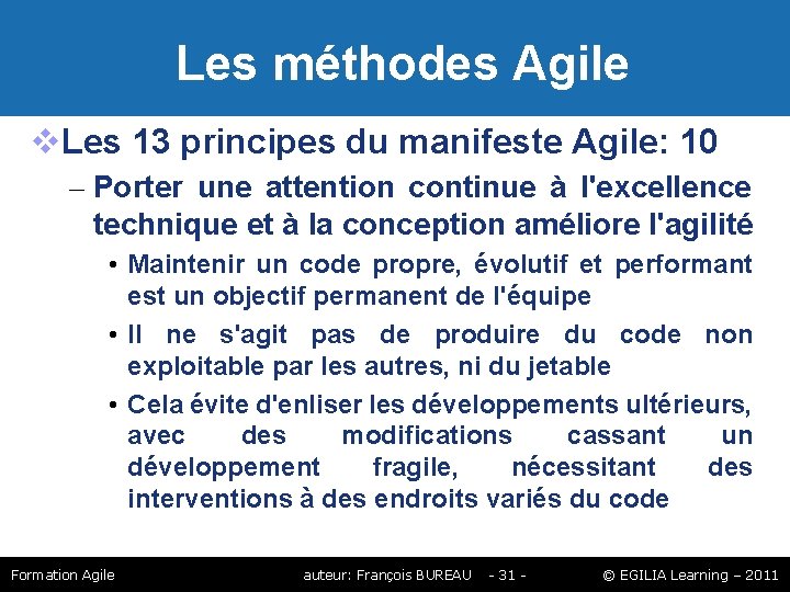 Les méthodes Agile Les 13 principes du manifeste Agile: 10 – Porter une Les méthodes Agile Les 13 principes du manifeste Agile: 10 – Porter une