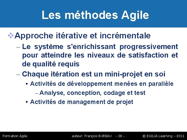 Les méthodes Agile Approche itérative et incrémentale – Le système s'enrichissant progressivement pour Les méthodes Agile Approche itérative et incrémentale – Le système s'enrichissant progressivement pour