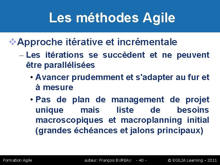 Les méthodes Agile Approche itérative et incrémentale – Les itérations se succèdent et Les méthodes Agile Approche itérative et incrémentale – Les itérations se succèdent et