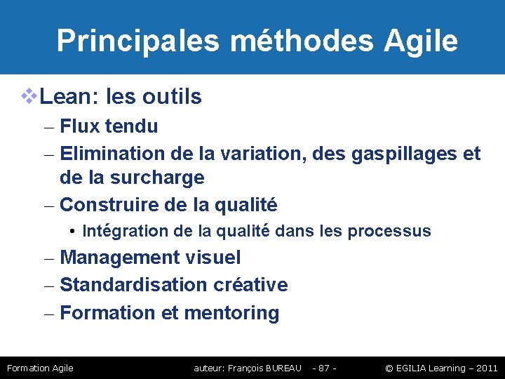 Principales méthodes Agile Lean: les outils – Flux tendu – Elimination de la Principales méthodes Agile Lean: les outils – Flux tendu – Elimination de la
