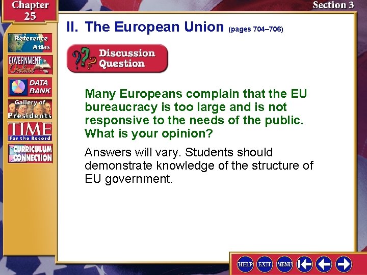 II. The European Union (pages 704– 706) Many Europeans complain that the EU bureaucracy