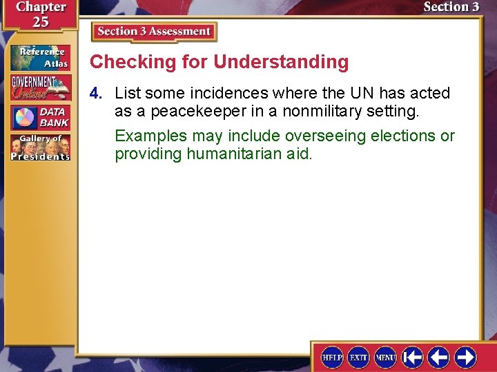 Checking for Understanding 4. List some incidences where the UN has acted as a