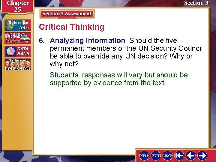 Critical Thinking 6. Analyzing Information Should the five permanent members of the UN Security