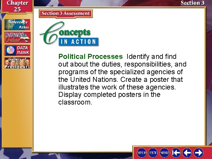 Political Processes Identify and find out about the duties, responsibilities, and programs of the