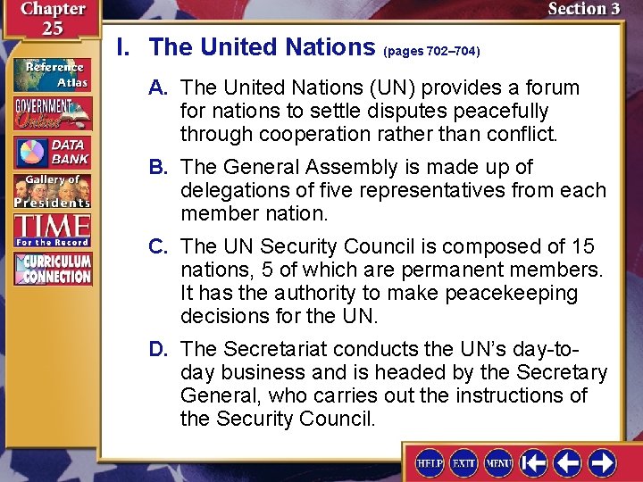 I. The United Nations (pages 702– 704) A. The United Nations (UN) provides a