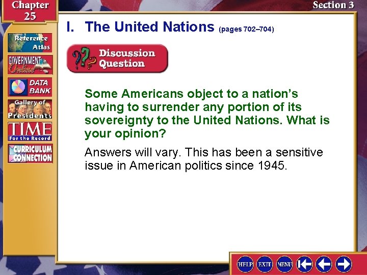 I. The United Nations (pages 702– 704) Some Americans object to a nation’s having