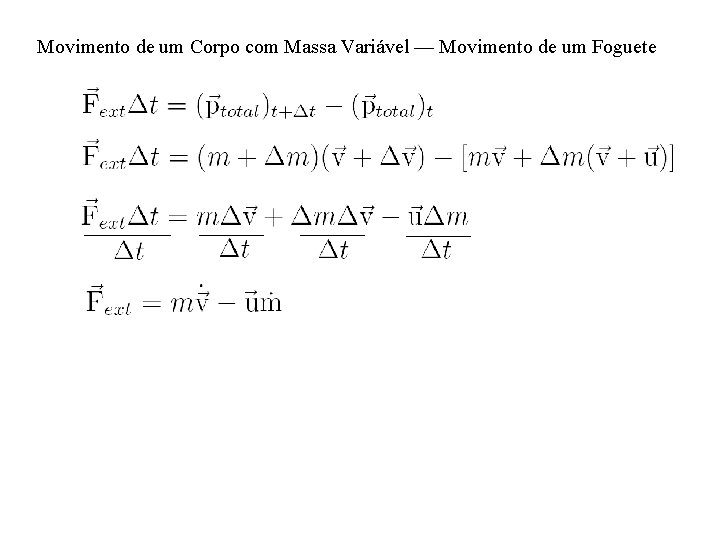 Movimento de um Corpo com Massa Variável — Movimento de um Foguete 