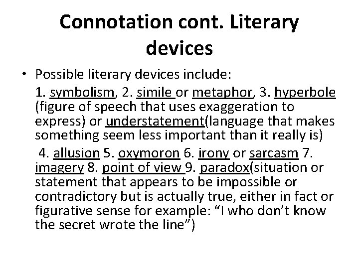 Connotation cont. Literary devices • Possible literary devices include: 1. symbolism, 2. simile or