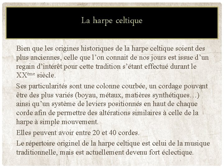 La harpe celtique Bien que les origines historiques de la harpe celtique soient des La harpe celtique Bien que les origines historiques de la harpe celtique soient des