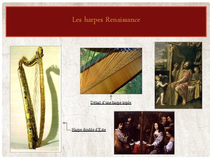 Les harpes Renaissance Détail d’une harpe triple Harpe double d’Este Les harpes Renaissance Détail d’une harpe triple Harpe double d’Este