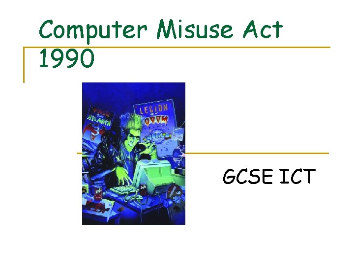 Computer Misuse Act 1990 GCSE ICT 
