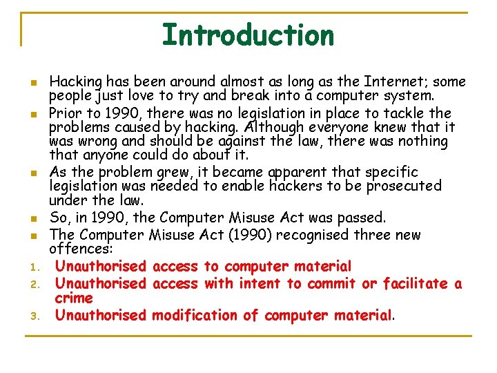 Introduction n n 1. 2. 3. Hacking has been around almost as long as