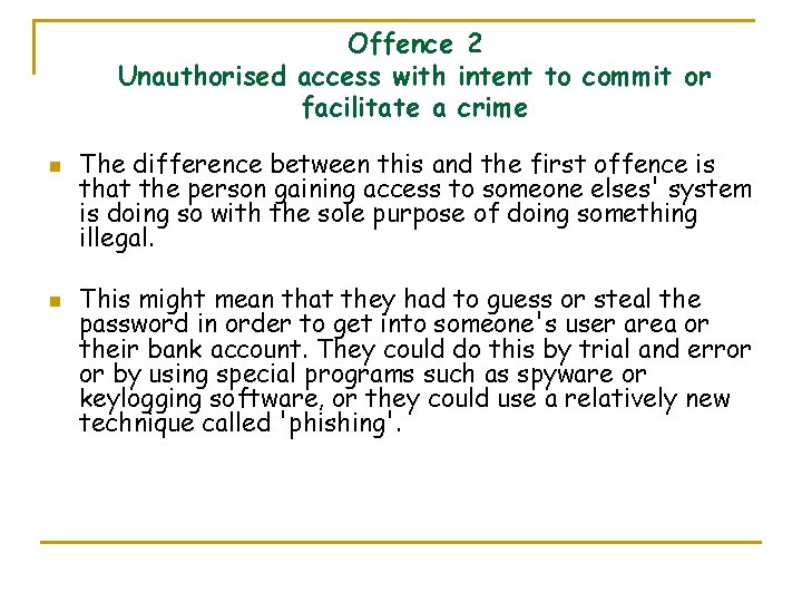 Offence 2 Unauthorised access with intent to commit or facilitate a crime n n