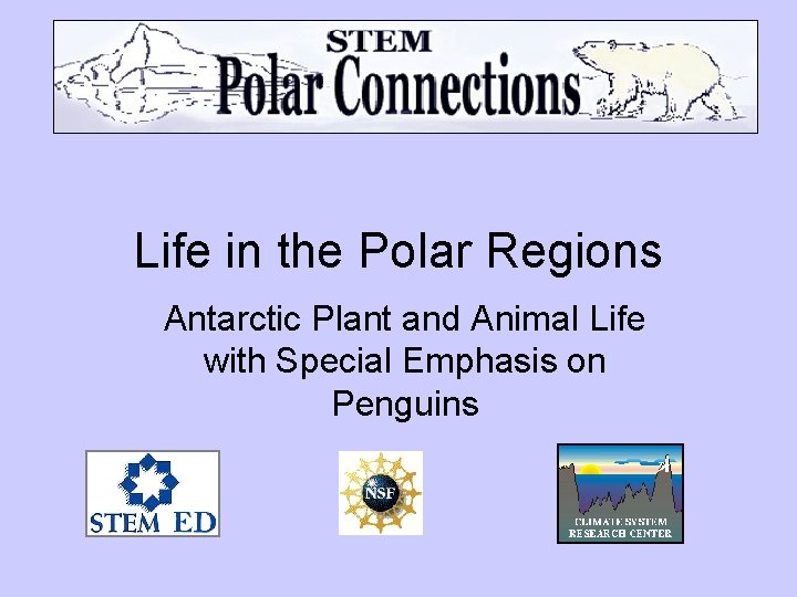 Life in the Polar Regions Antarctic Plant and Animal Life with Special Emphasis on