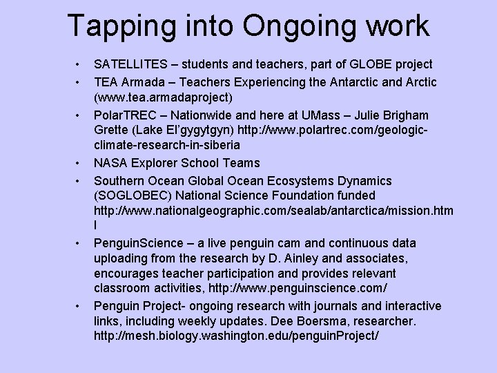 Tapping into Ongoing work • • SATELLITES – students and teachers, part of GLOBE