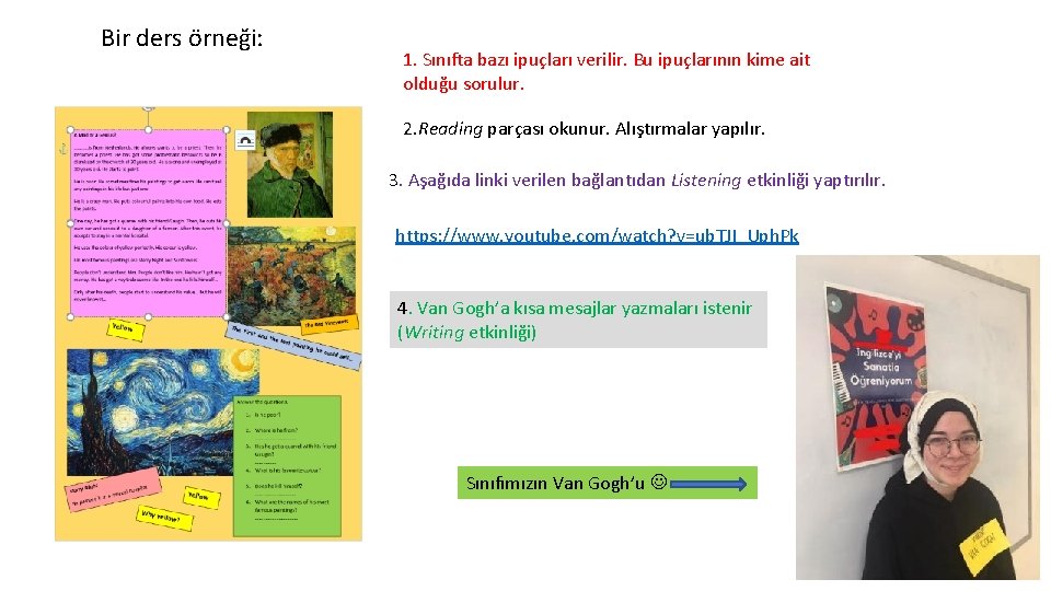 Bir ders örneği: 1. Sınıfta bazı ipuçları verilir. Bu ipuçlarının kime ait olduğu sorulur.