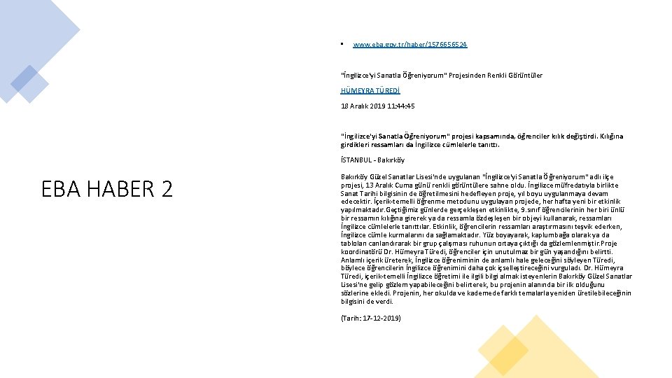  • www. eba. gov. tr/haber/1576656524 "İngilizce'yi Sanatla Öğreniyorum" Projesinden Renkli Görüntüler HÜMEYRA TÜREDİ