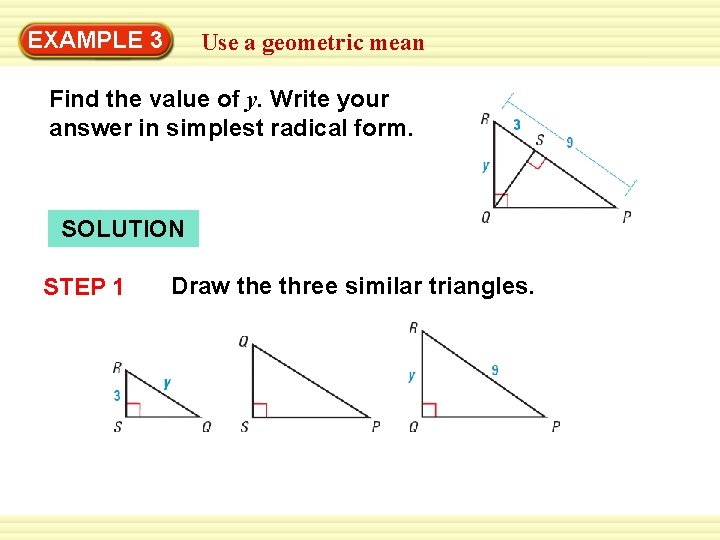 EXAMPLE 3 Use a geometric mean Find the value of y. Write your answer