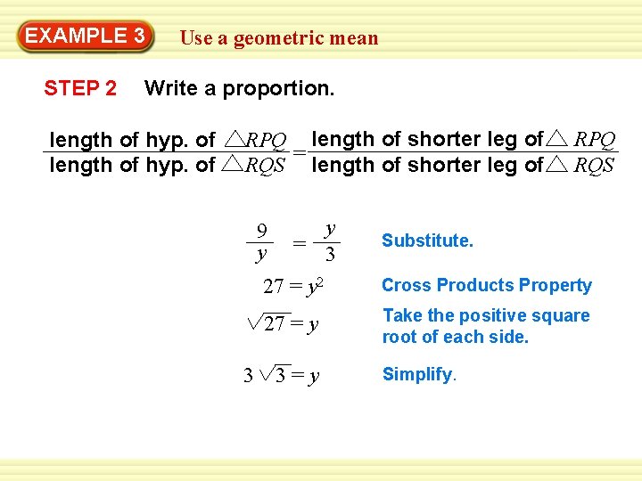 EXAMPLE 3 STEP 2 Use a geometric mean Write a proportion. length of hyp.