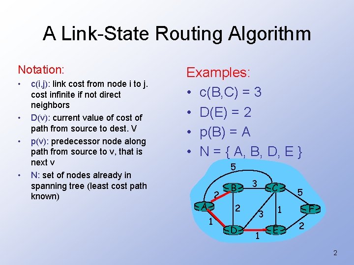 A Link-State Routing Algorithm Notation: • • c(i, j): link cost from node i