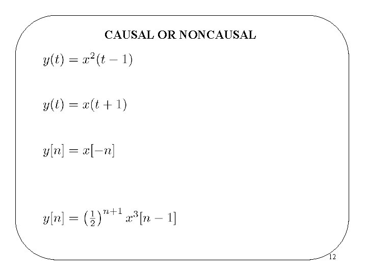 CAUSAL OR NONCAUSAL 12 CAUSAL OR NONCAUSAL 12