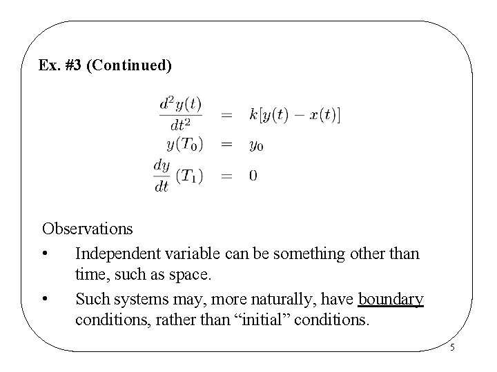 Ex. #3 (Continued) Observations • Independent variable can be something other than time, such Ex. #3 (Continued) Observations • Independent variable can be something other than time, such