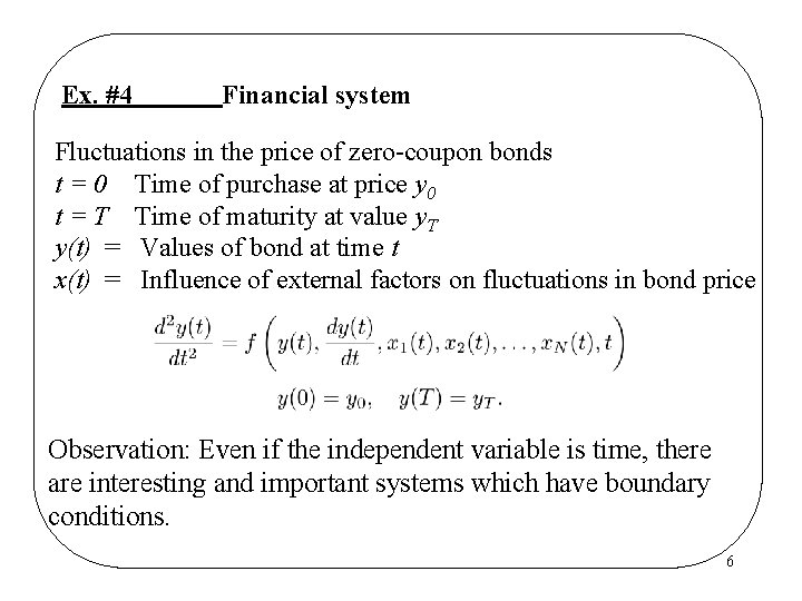 Ex. #4 Financial system Fluctuations in the price of zero-coupon bonds t = 0 Ex. #4 Financial system Fluctuations in the price of zero-coupon bonds t = 0