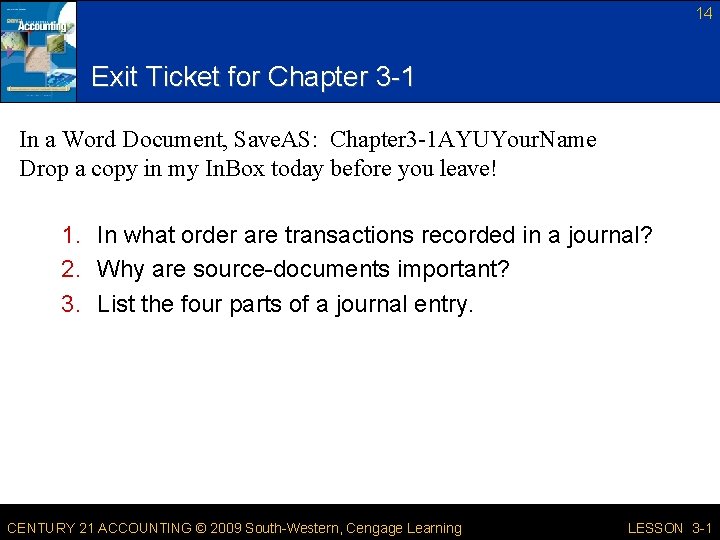 14 Exit Ticket for Chapter 3 -1 In a Word Document, Save. AS: Chapter