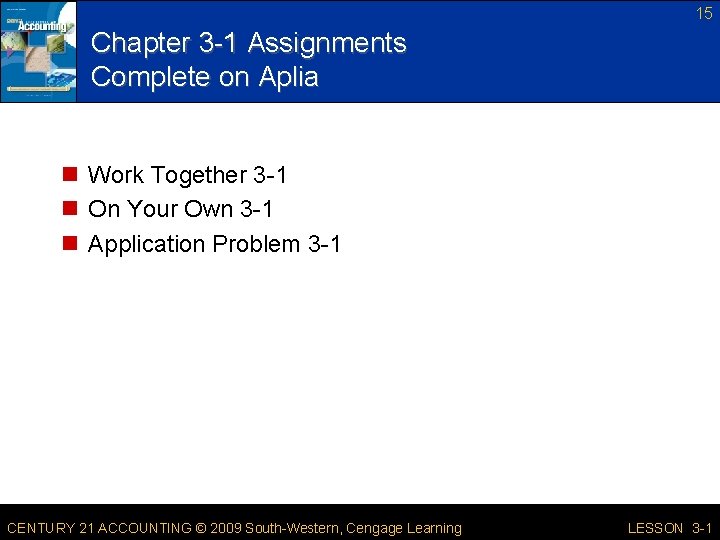 15 Chapter 3 -1 Assignments Complete on Aplia n Work Together 3 -1 n